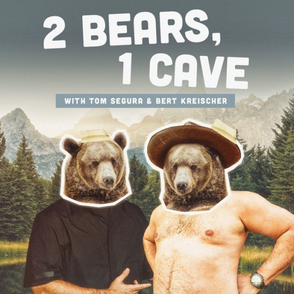 2 Bears, 1 Cave Podcast 2 Bears, 1 Cave Podcast