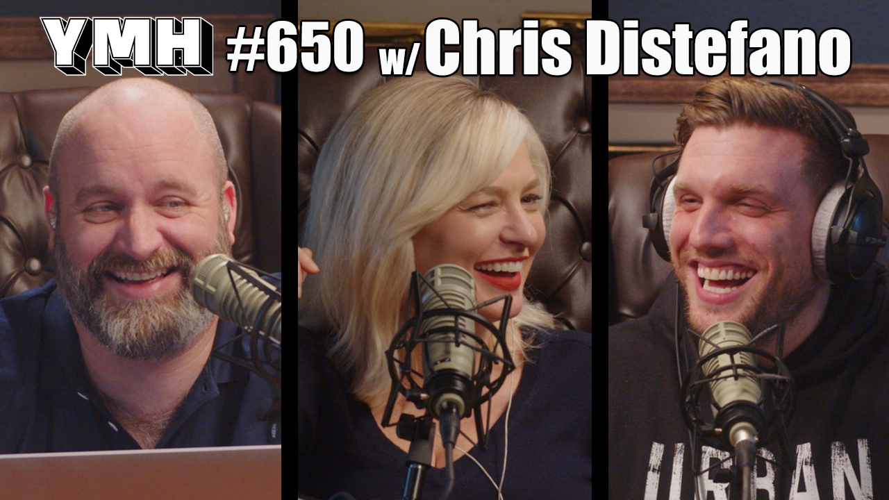 Your Mom's House Podcast w/Chris Distefano - Ep.650