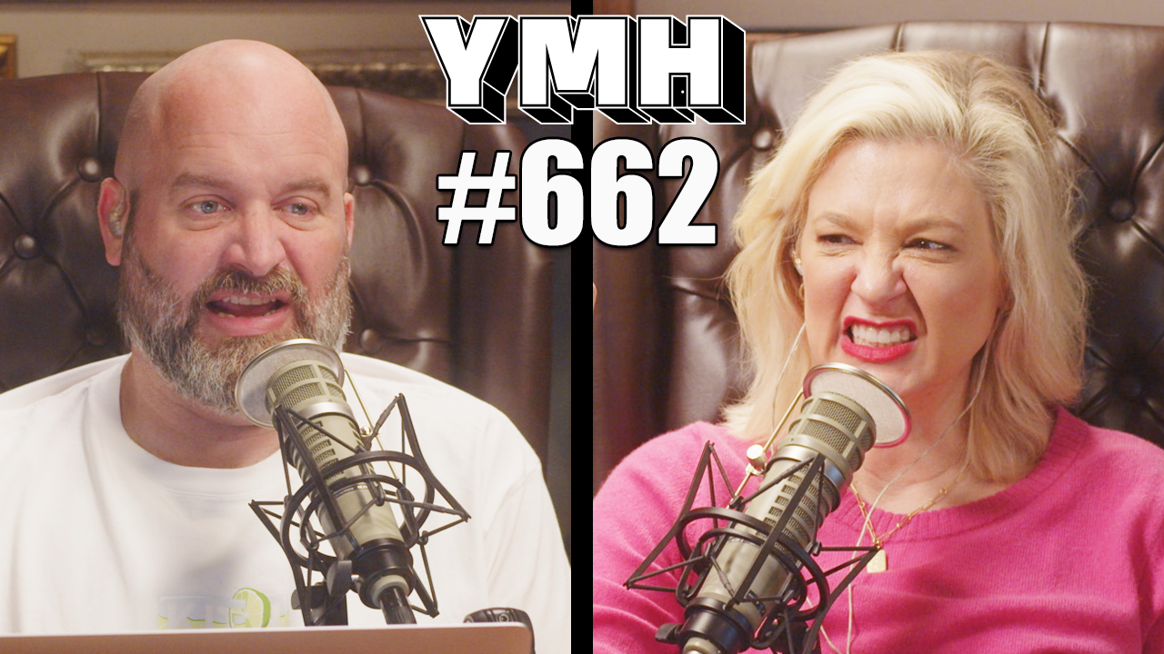 Your Mom's House Podcast - Ep.662