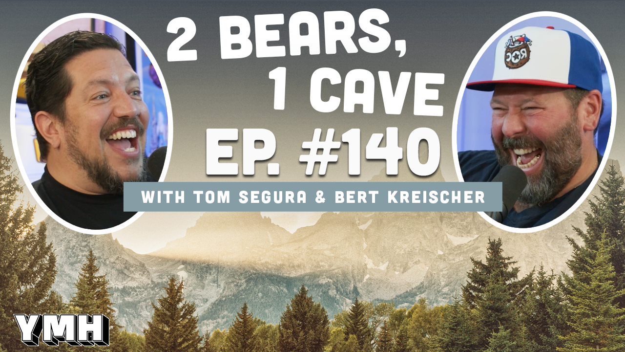 Ep. 140 | 2 Bears, 1 Cave w/ Sal Vulcano & Bert Kreischer