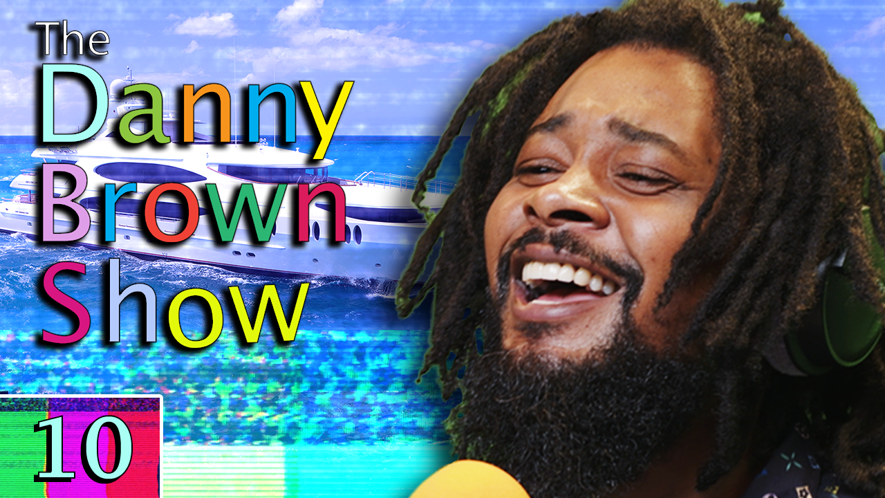 Ep. 10 | The Danny Brown Show
