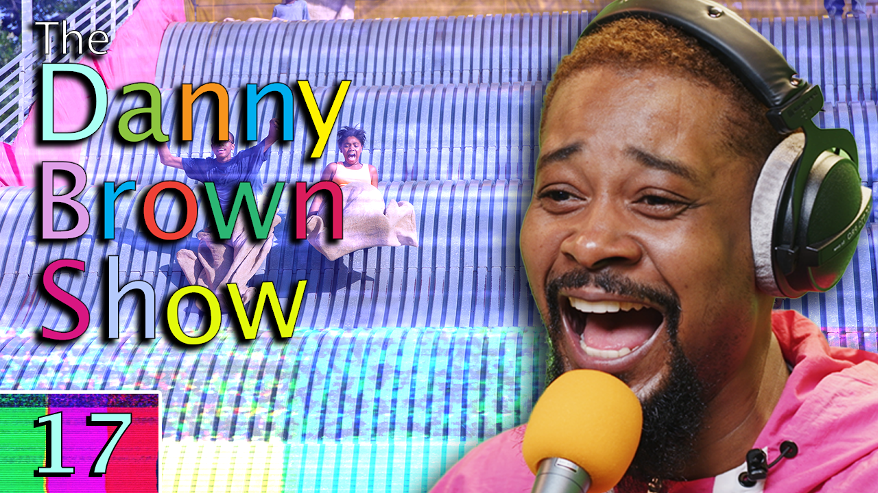 Ep. 17 | The Danny Brown Show