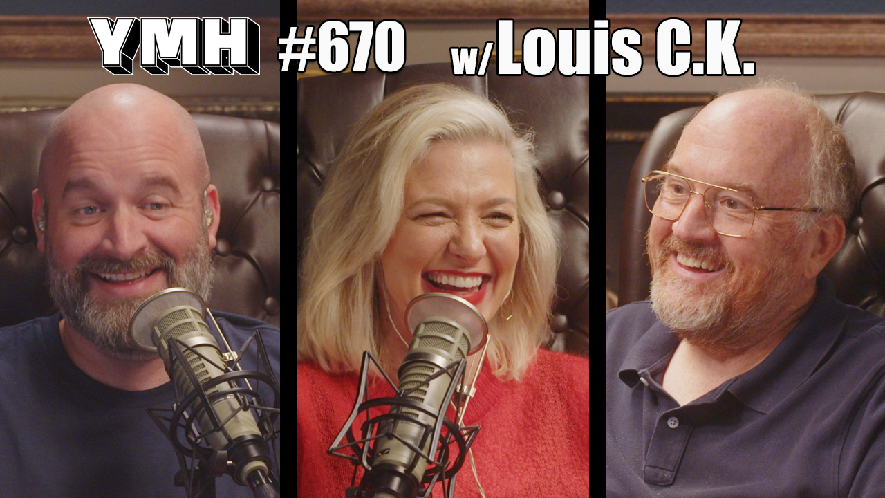 Your Mom's House Podcast - Ep.670 w/ Louis C.K.