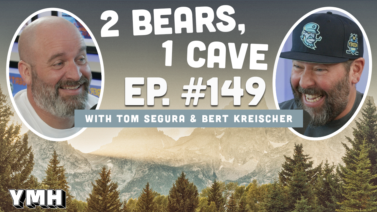 Ep. 149 | 2 Bears, 1 Cave w/ Tom Segura & Bert Kreischer