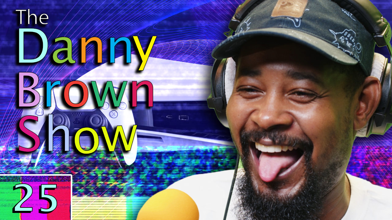 Ep. 25 | The Danny Brown Show