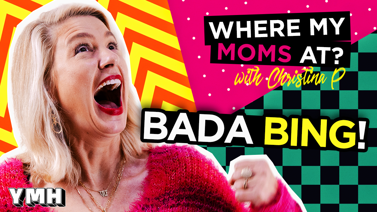Ep. 171 Bada Bing! | Where My Moms At?