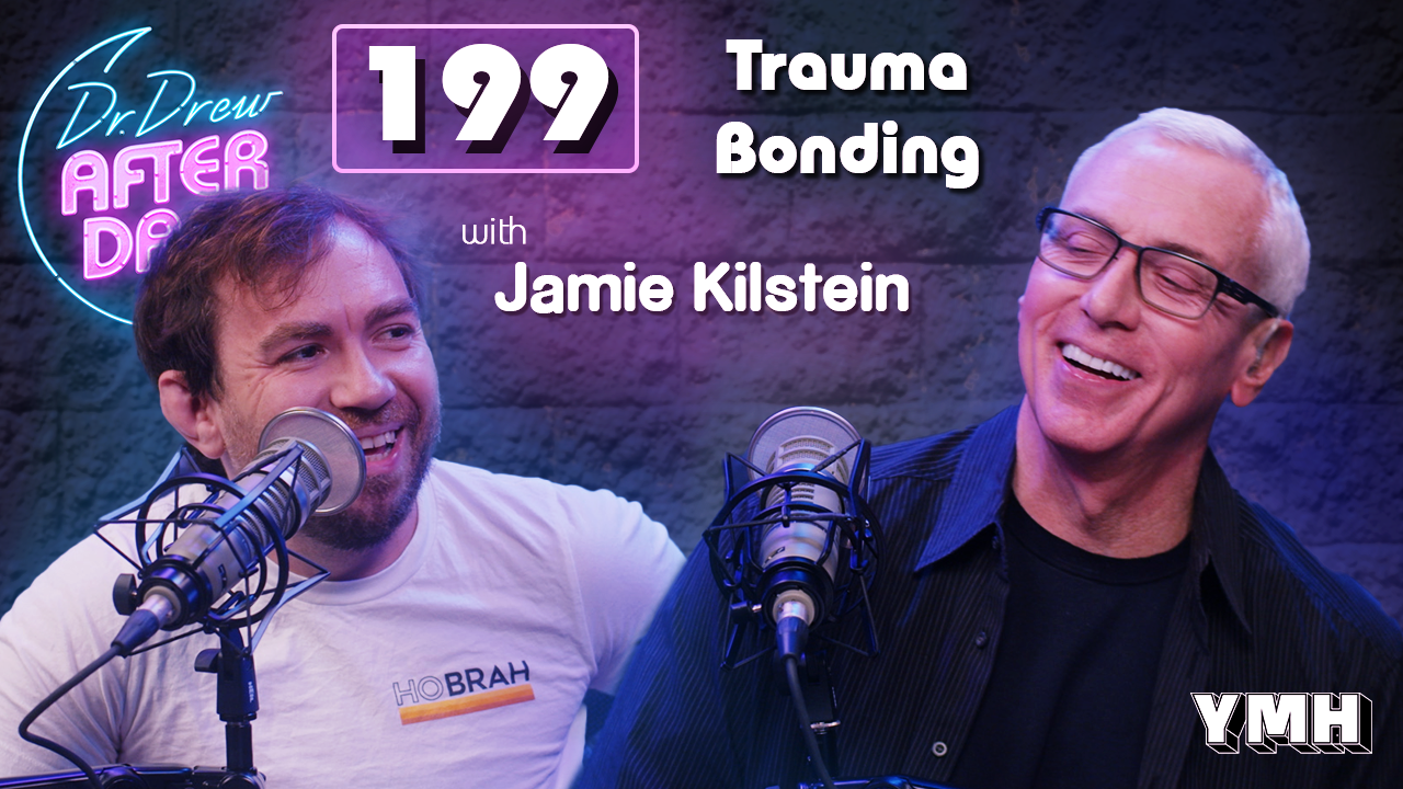 Trauma Bonding w/ Jamie Kilstein | Dr. Drew After Dark Ep. 199