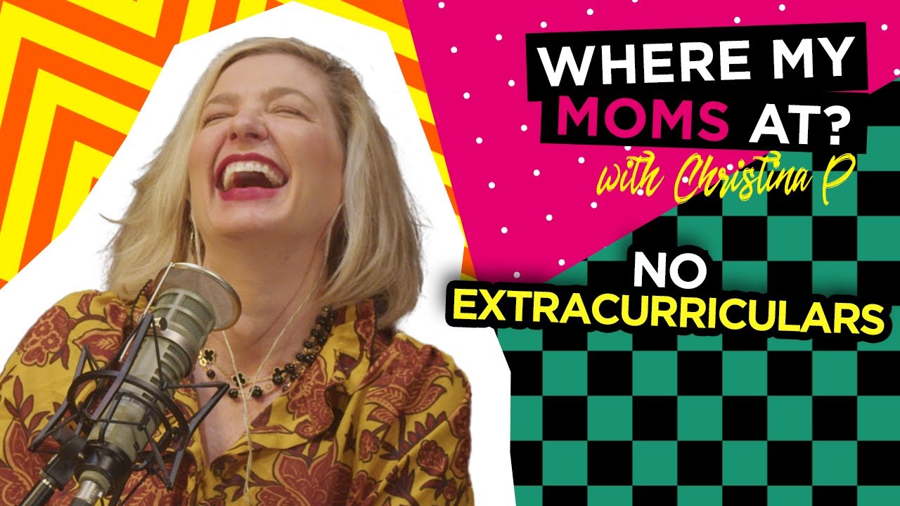 No Extracurriculars | Where My Moms At? Ep. 186