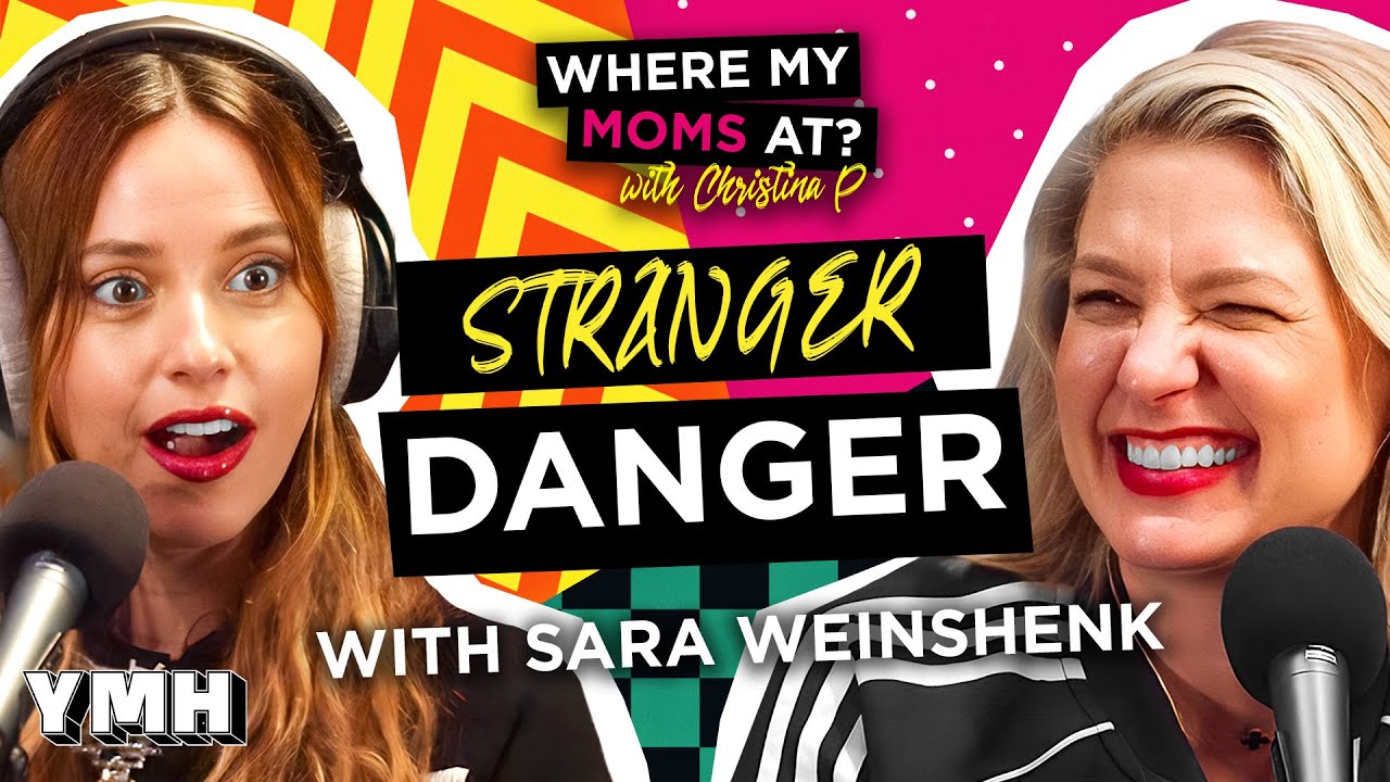 Stranger Danger w/ Sara Weinshenk | Where My Moms At? Ep. 191