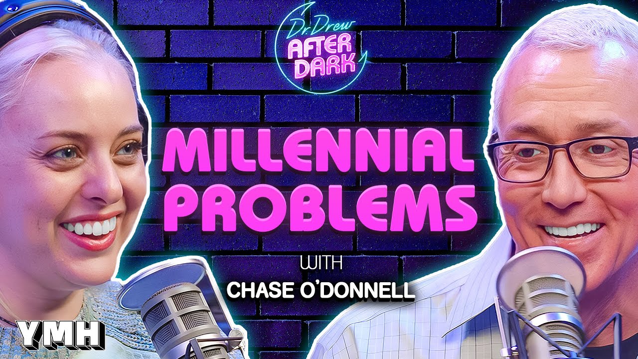 Millennial Problems w/ Chase O'Donnell | Dr. Drew After Dark Ep. 216