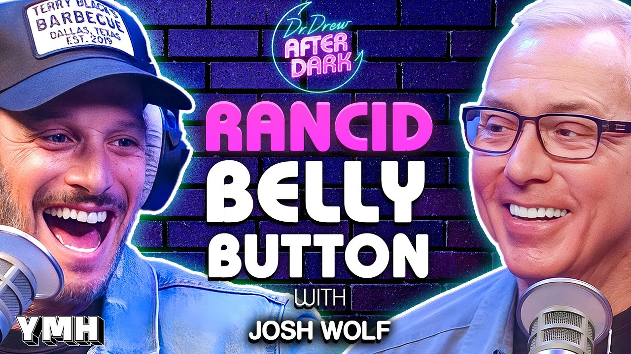 Rancid Belly Button w/ Josh Wolf | Dr. Drew After Dark Ep. 218