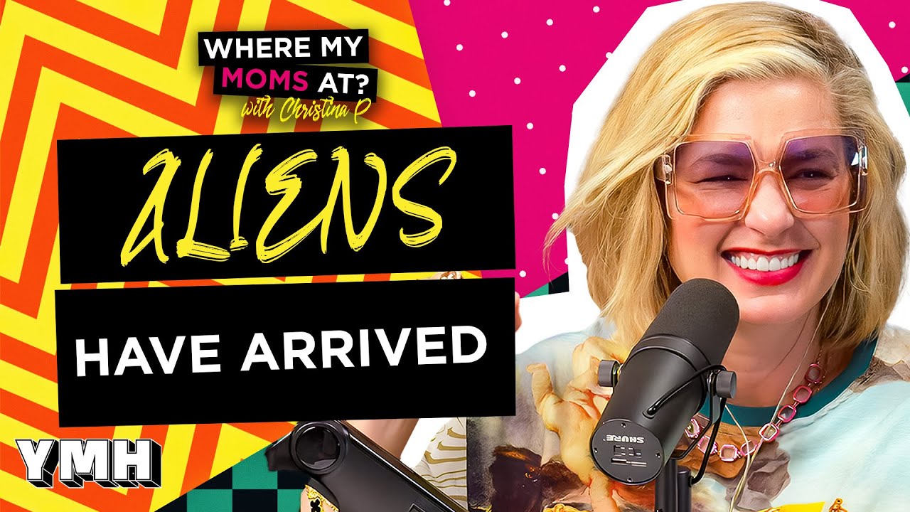 Aliens Have Arrived | Where My Moms At? Ep. 207