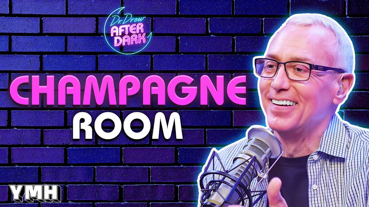 Champagne Room | Dr. Drew After Dark Ep. 238
