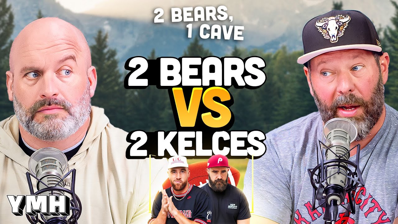 2 Bears vs 2 Kelces | 2 Bears, 1 Cave Ep. 214 – YMH Studios