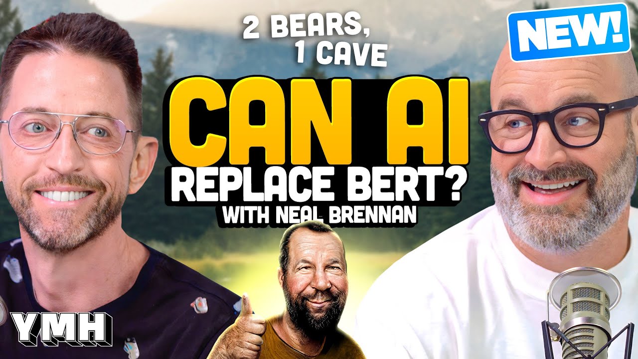 Can A.I. Replace Bert? w/ Neal Brennan | 2 Bears, 1 Cave