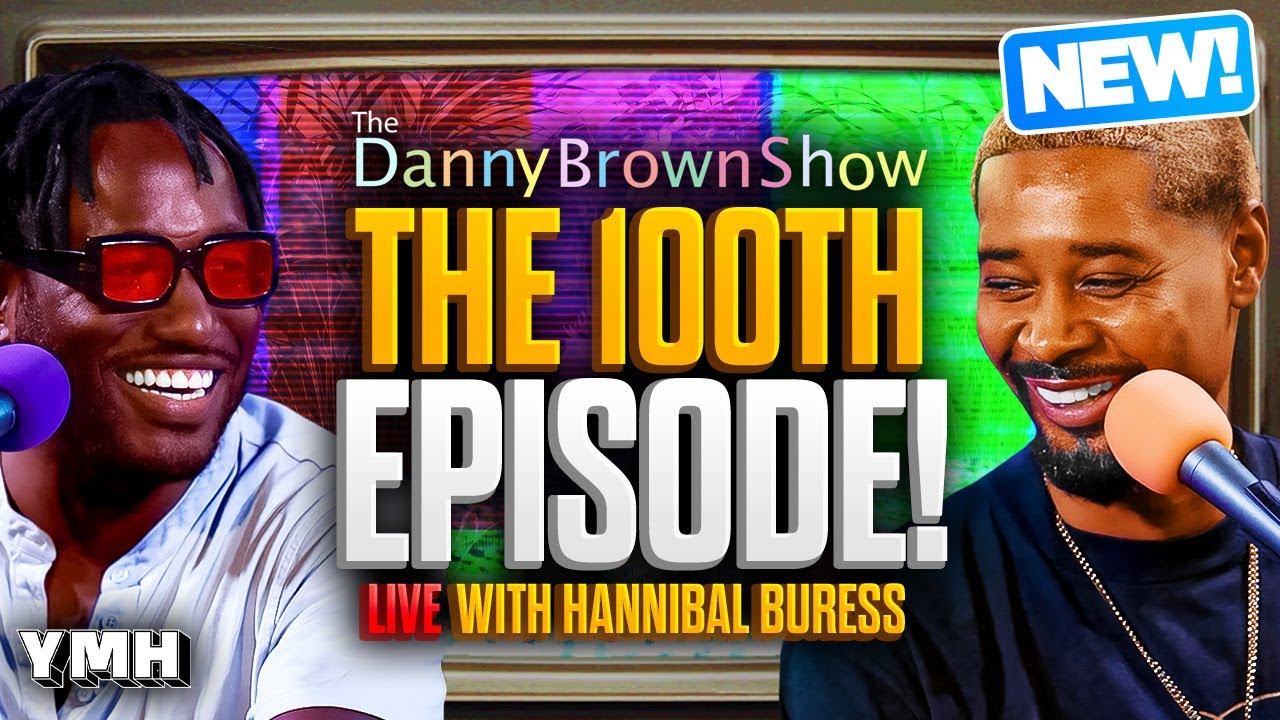 The 100th Episode! LIVE w/ Hannibal Buress | The Danny Brown Show