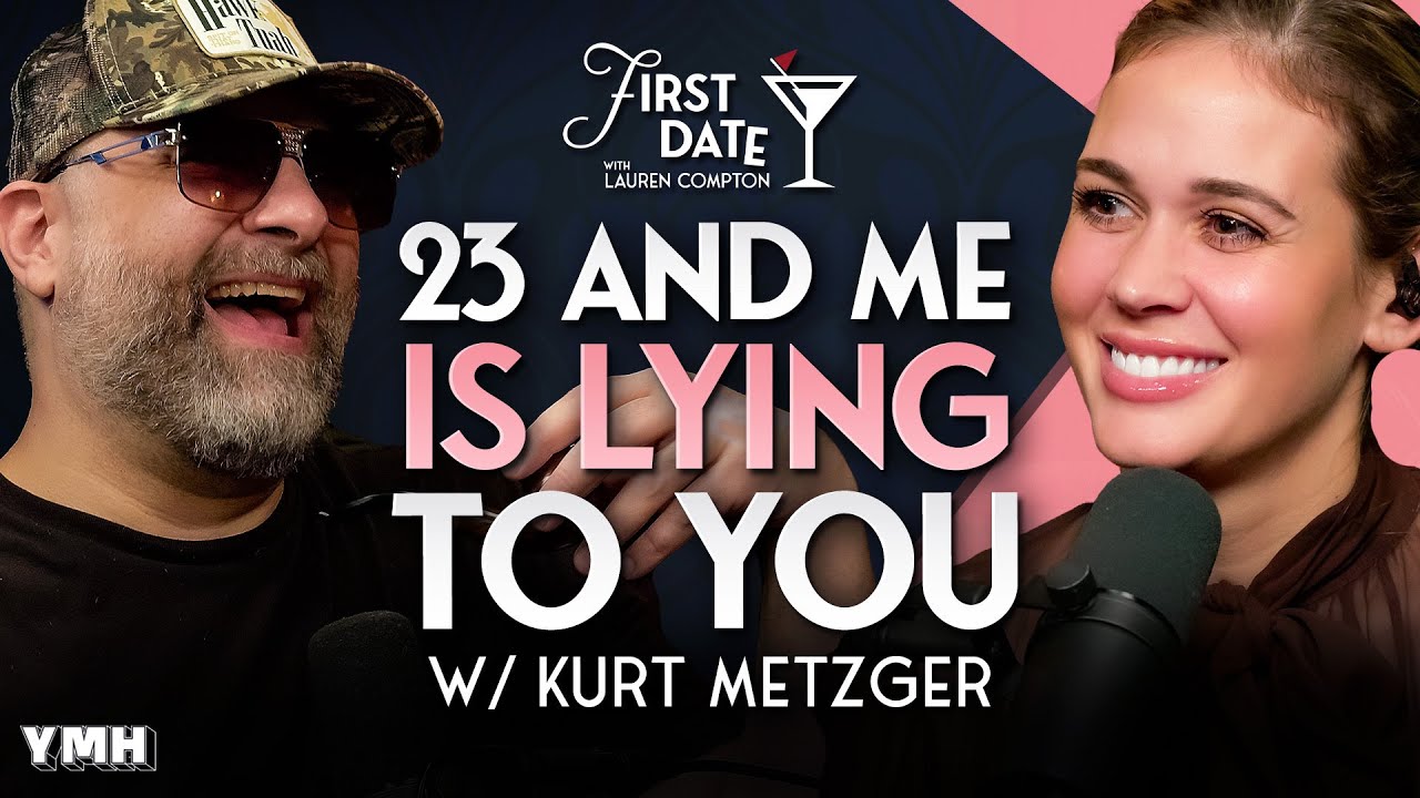 23andMe Is Lying To You w/ Kurt Metzger | First Date with Lauren Compton