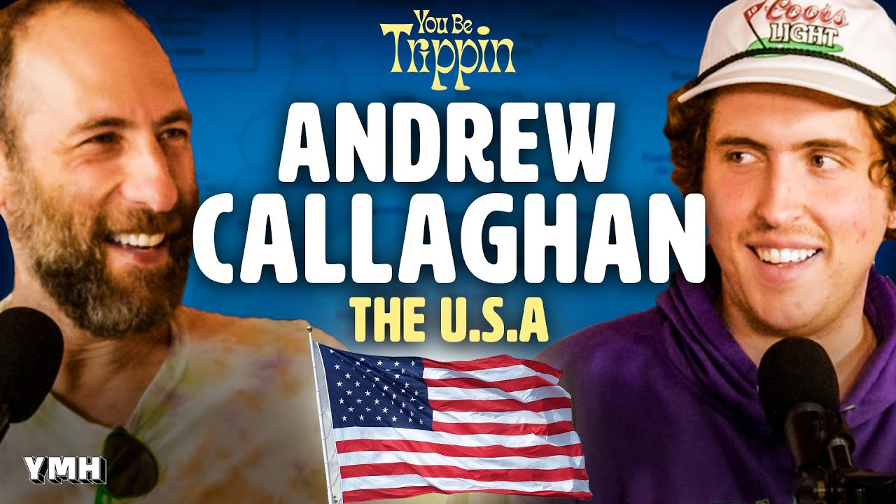 The USA w/ All Gas No Brake's Andrew Callaghan | You Be Trippin' with Ari Shaffir