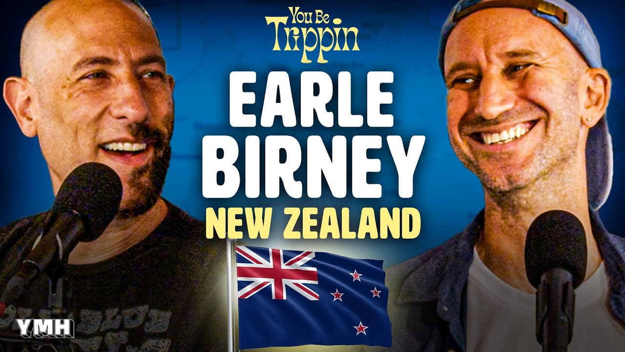 New Zealand w/ Earle Birney | You Be Trippin' with Ari Shaffir
