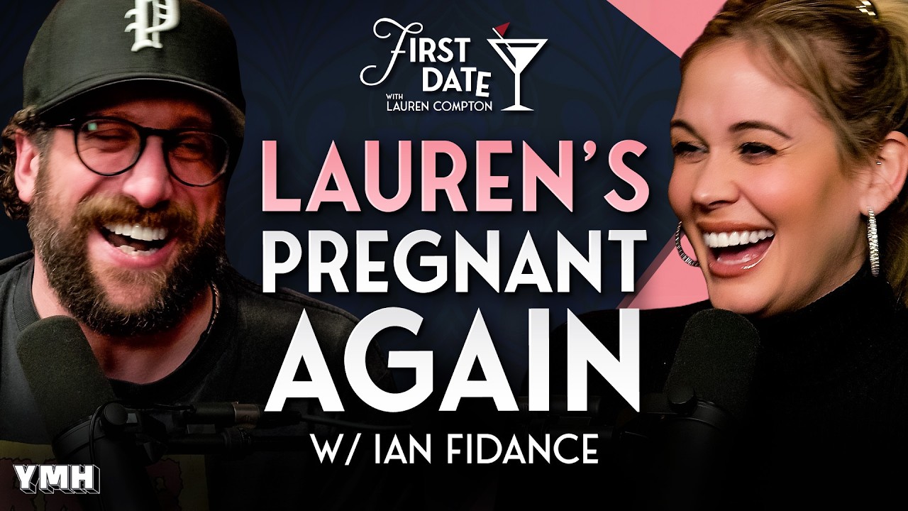 Lauren's Pregnant Again! w/ Ian Fidance | First Date with Lauren Compton