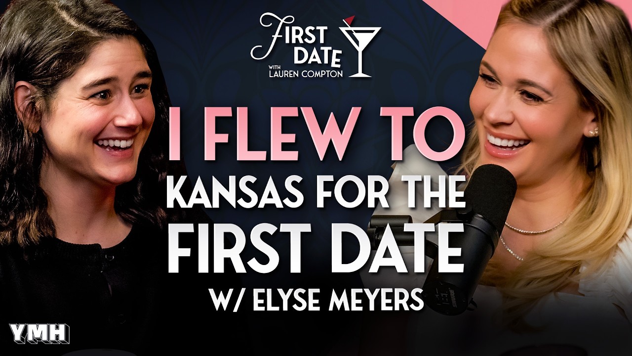 She Flew to Kansas for a First Date… Then Married Him w/Elyse Myers | First Date with Lauren Compton