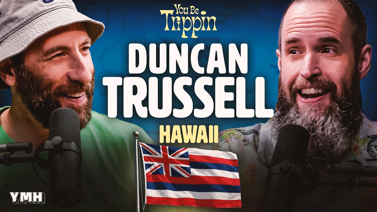 Hawaii w/ Duncan Trussell | You Be Trippin' with Ari Shaffir