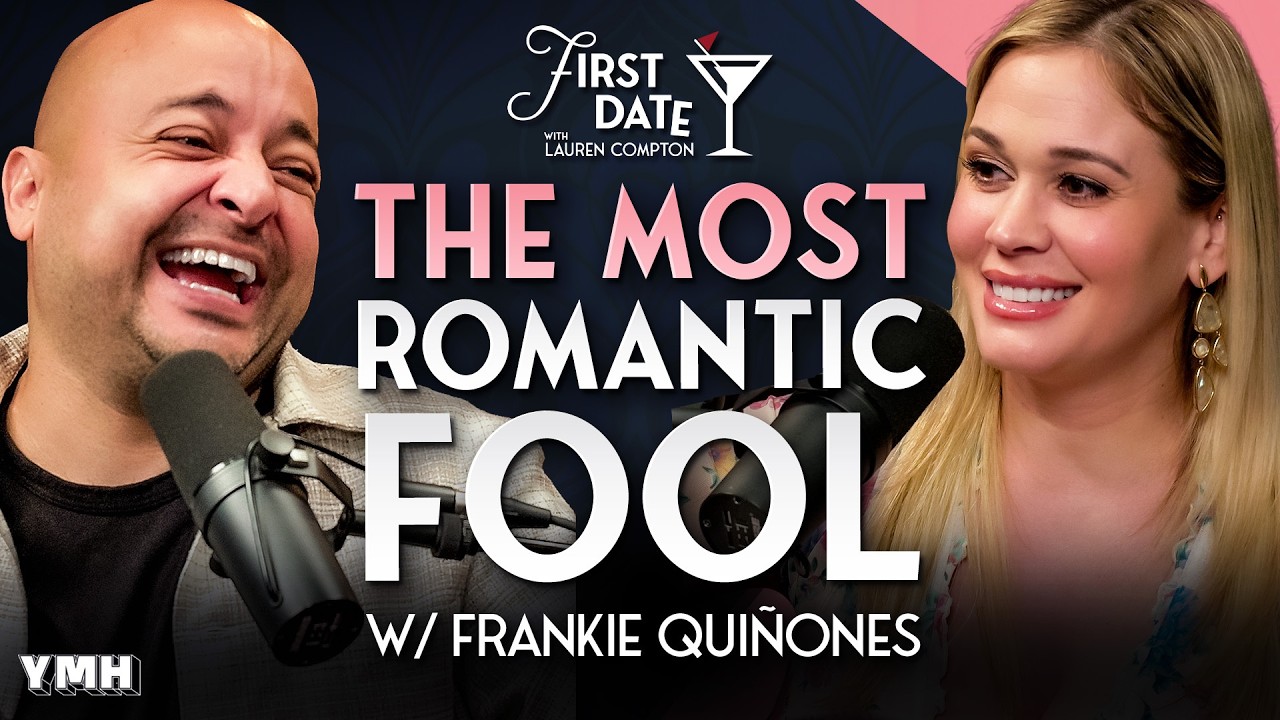 The Most Romantic Fool w/ Frankie Quiñones | First Date with Lauren Compton