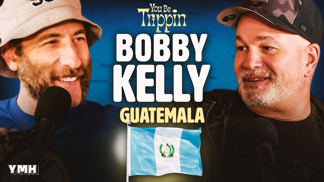 Guatemala w/ Robert Kelly | You Be Trippin' with Ari Shaffir